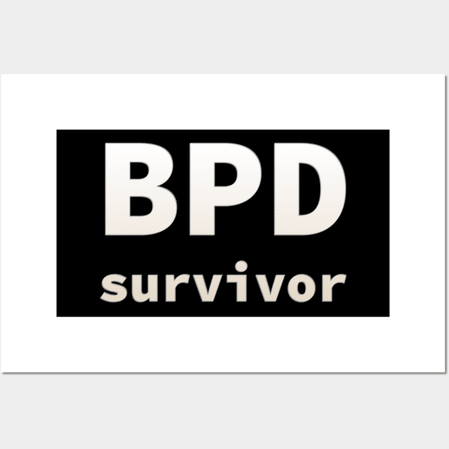 BPD (borderline personality disorder) survivor Wall Art by SolarCross